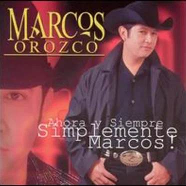 Ahora y siempre simplemente Marcos! by Marcos Orozco - album cover