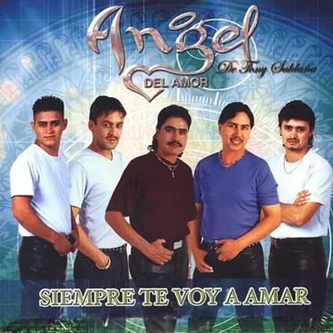 Siempre te voy a amar by Ángel del Amor de Tony Saldaña - album cover