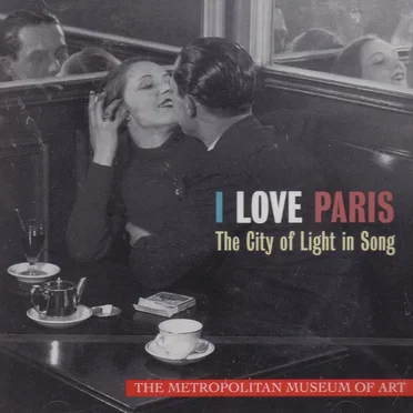 I Love Paris: The City of Light in Song by Various Artists - album cover