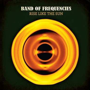 Rise Like the Sun by Band of Frequencies - album cover