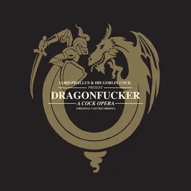 Dragonfucker: A Cock Opera