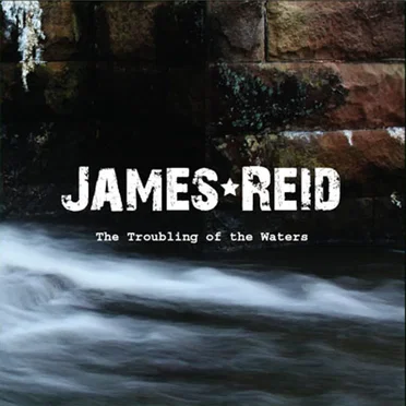 The Troubling of the Water by James Reid - album cover