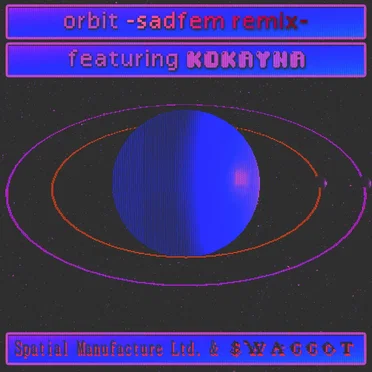 orbit (sadfem remix)