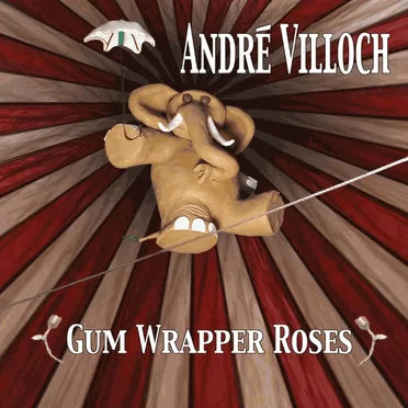 Gum Wrapper Roses by André Villoch - album cover