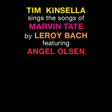 Tim Kinsella Sings the Songs of Marvin Tate by Leroy Bach
