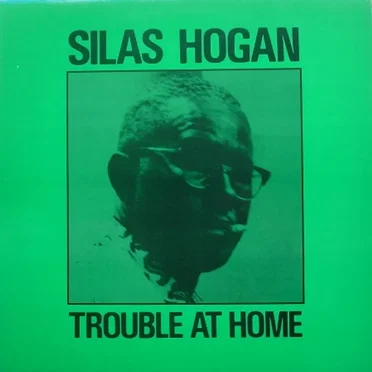Trouble at Home by Silas Hogan - album cover