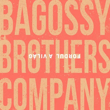 Fordul a világ by Bagossy Brothers Company - album cover