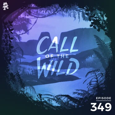 2021-05-19: 349 – Monstercat: Call of the Wild by Monstercat - album cover