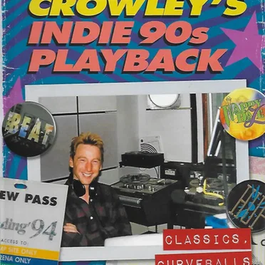 Gary Crowley's Indie 90's Playback