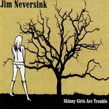 Skinny Girls Are Trouble