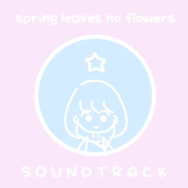 spring leaves no flowers Soundtrack