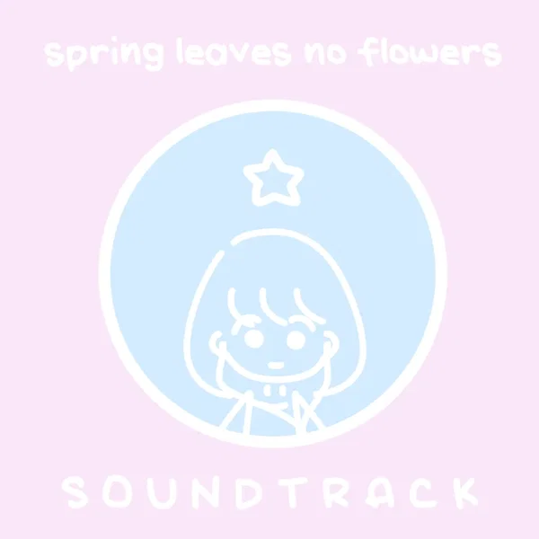 spring leaves no flowers Soundtrack