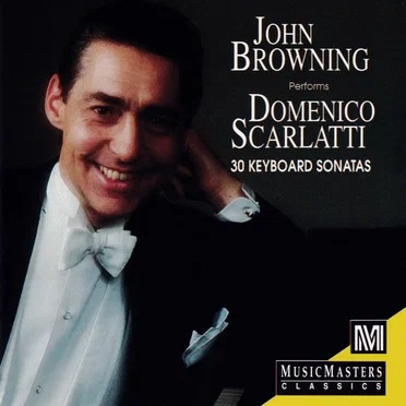 John Browning Performs Scarlatti: 30 Keyboard Sonatas