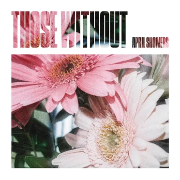 April Showers by Those Without - album cover