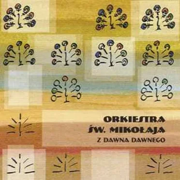 Z dawna dawnego by Orkiestra św. Mikołaja - album cover