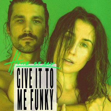 Give It to Me Funky by HOUSE OF SAY - album cover