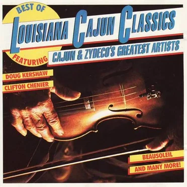 Best of Louisiana Cajun Classics: Cajun & Zydeco’s Greatest Artists by Various Artists - album cover