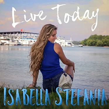 Live Today by Isabella Stefania - album cover