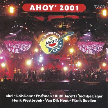De vrienden van Amstel Live! In Ahoy’ 2001 by Various Artists - album cover