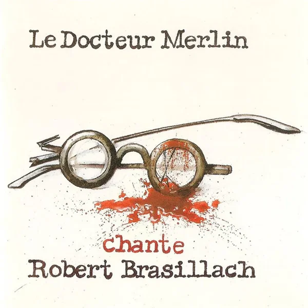 Le Docteur Merlin Chante Brasillach