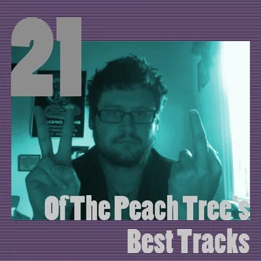 21 of the Peach Tree's Best Tracks