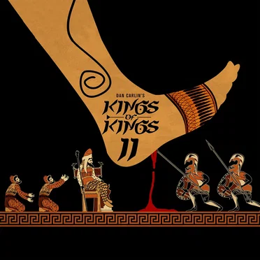 Dan Carlin's Hardcore History #57, “Kings of Kings II” by Dan Carlin - album cover