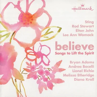 Believe Songs to Lift the Spirit by Various Artists - album cover