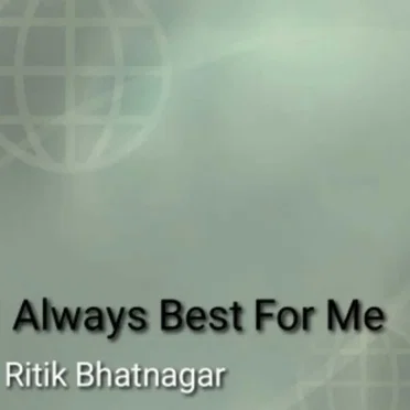 Always Best for Me by Ritik Bhatnagar - album cover