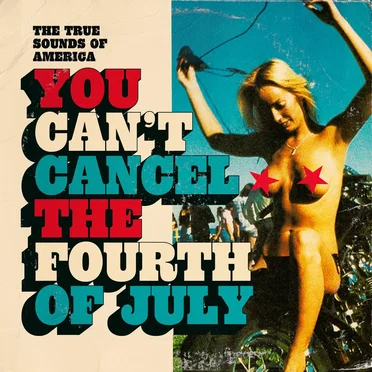 You Can't Cancel the Fourth of July