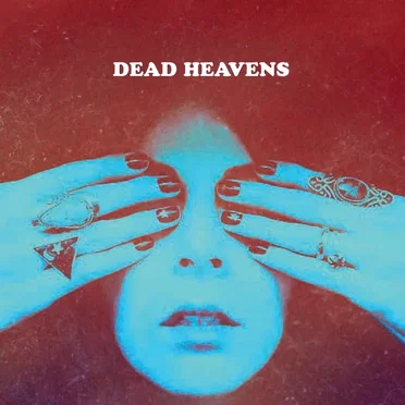 Adderall Highway by Dead Heavens - album cover