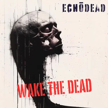 Wake the Dead by Echodead - album cover