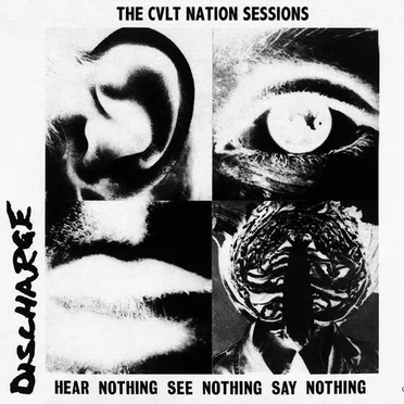 Discharge - Hear Nothing See Nothing Say Nothing: The CVLT Nation Sessions by Various Artists - album cover