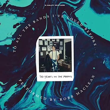 To All The Bands I've Loved Before... by Robb Maclean - album cover