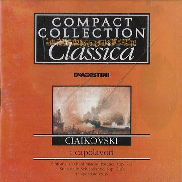 I capolavori: Ciaikovski: Sinfonia n. 6 in si minore "Patetica" / Suite dallo Schiaccianoci