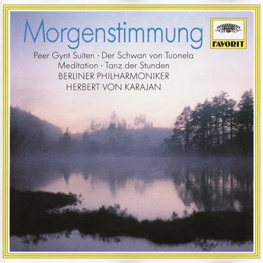 Morgenstimmung: Peer Gynt Suiten / Der Schwan von Tuonela / Meditation / Tanz der Stunden