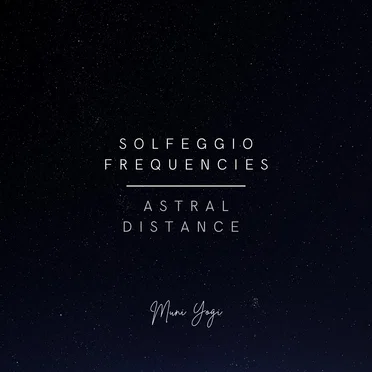Solfeggio Frequencies – Astral Distance