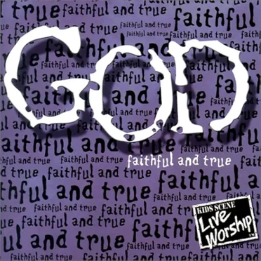 God: Faithful and True