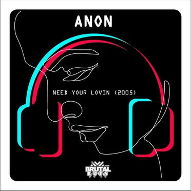 Need Your Lovin (2005) by Anon - album cover