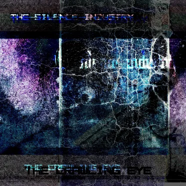The Crawling Eye by The Silence Industry - album cover