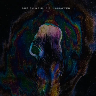 Que Du Noir / Hallowed