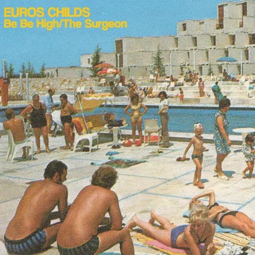Be Be High / The Surgeon by Euros Childs - album cover