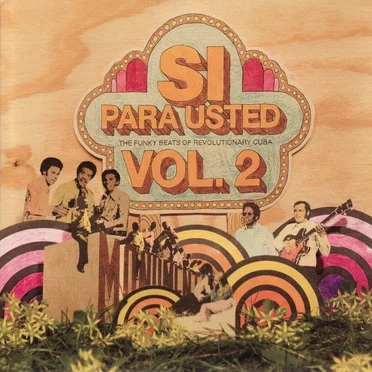 Si, Para Usted: The Funky Beats of Revolutionary Cuba, Volume 2 by Various Artists - album cover