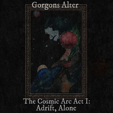 The Cosmic Arc, Act I: Adrift, Alone