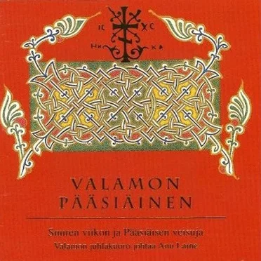 Valamon Pääsiäinen. Suuren viikon ja Pääsiäisen veisuja