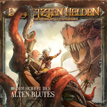Die Abenteuer der Letzten Helden 13: Der Schrei des alten Blutes by Die Abenteuer der Letzten Helden - album cover