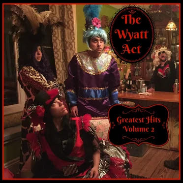 The Wyatt Act: Greatest Hits Volume 2