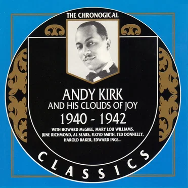 The Chronological Classics: Andy Kirk and His Clouds of Joy 1940-1942