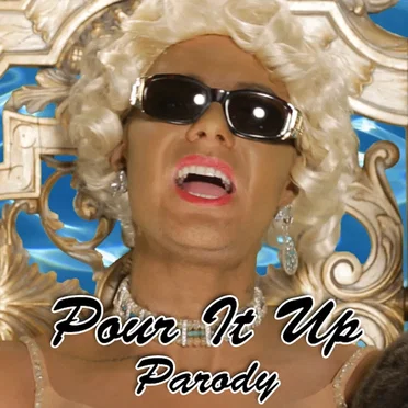 Pour It Up Parody