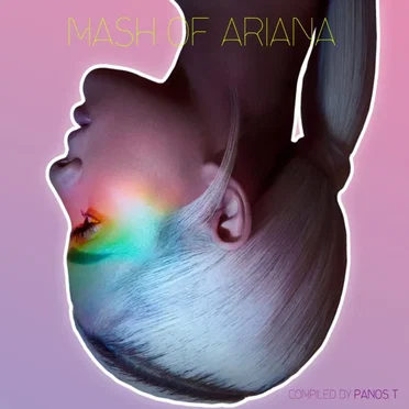 Mash of Ariana