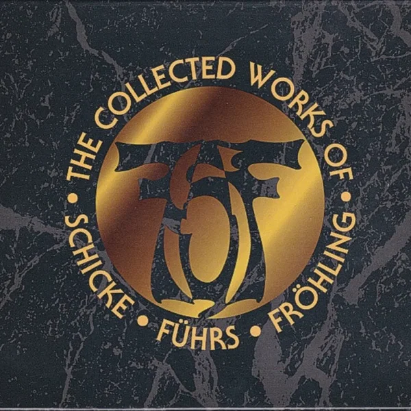 The Collected Works of Schicke-Führs-Fröhling